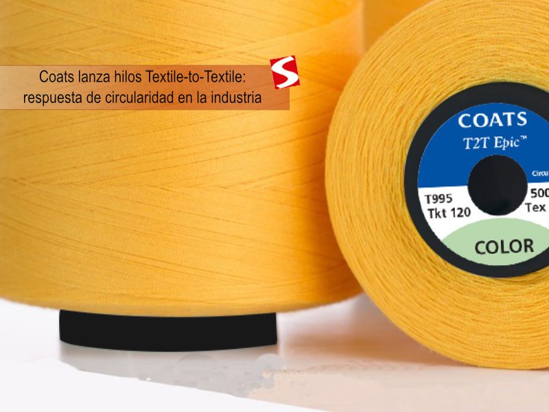 Coats lanza hilos Textile-to-Textile: una respuesta de circularidad en la industria Coats lanza hilos Textile-to-Textile: una respuesta de circularidad en la industria