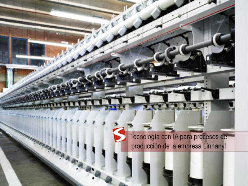 Tecnología con IA para procesos de producción de Linhanyl Tecnología con IA para procesos de producción de Linhanyl