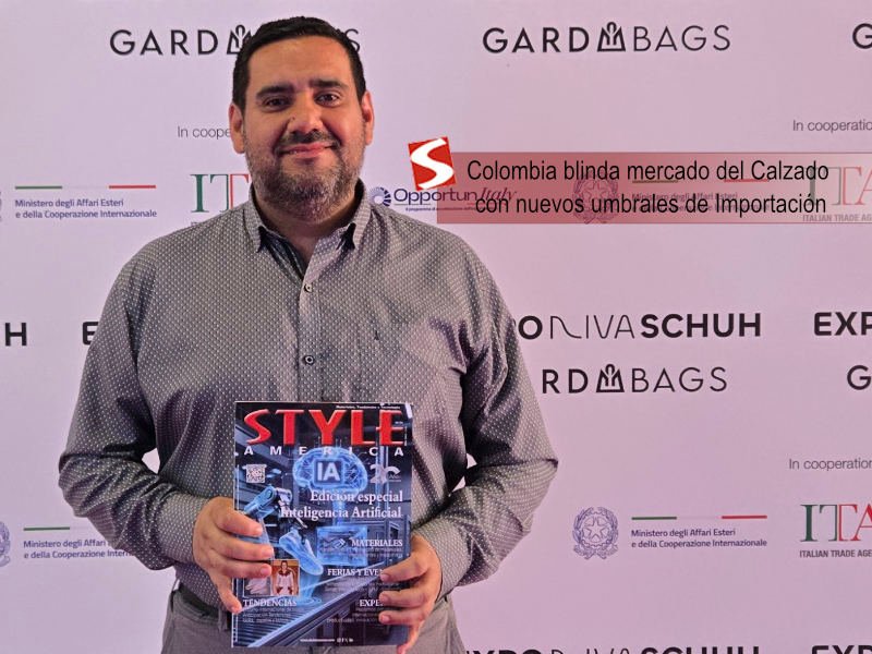 Willian Parrado - ACICAM / Colombia Blinda su Mercado del Calzado con Nuevos Umbrales de Importación