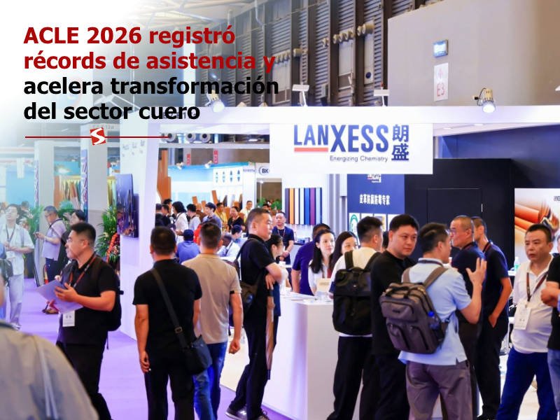 ACLE 2026 registró récords de asistencia y acelera transformación del sector cuero